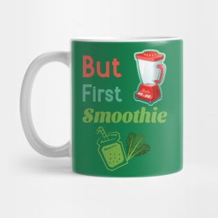 But First Smoothie Mug